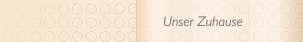 Unser Zuhause